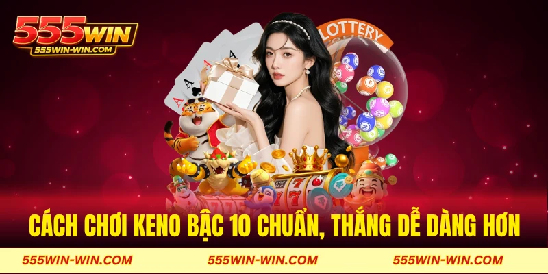 cách chơi keno bậc 10