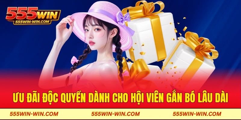Chương trình ưu đãi độc quyền dành cho hội viên gắn bó lâu dài