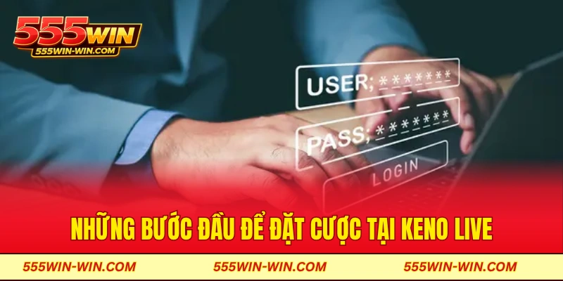 Những bước đầu để đặt cược tại keno live