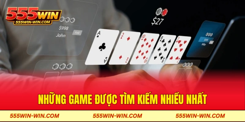 Những game được tìm kiếm nhiều nhất