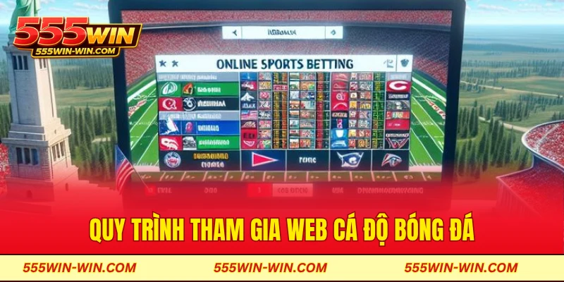 Quy trình tham gia web cá độ bóng đá