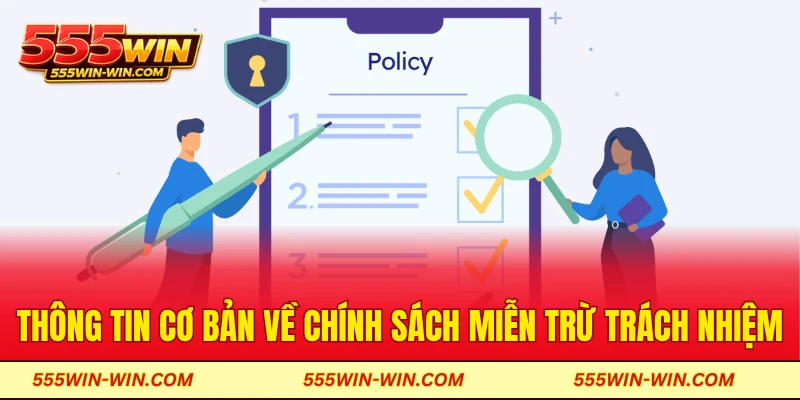 Thông tin cơ bản về chính sách miễn trừ trách nhiệm 555WIN