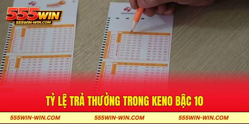 Tỷ lệ trả thưởng trong keno bậc 10